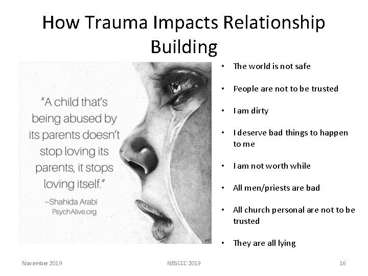 How Trauma Impacts Relationship Building • The world is not safe • People are