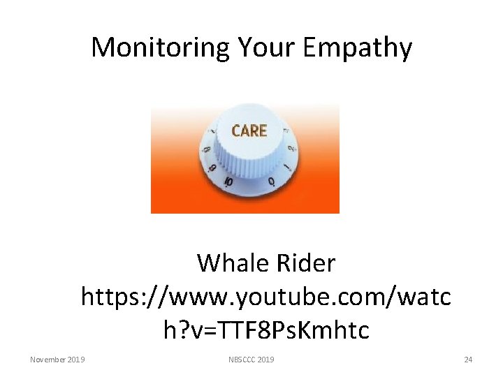 Monitoring Your Empathy Whale Rider https: //www. youtube. com/watc h? v=TTF 8 Ps. Kmhtc
