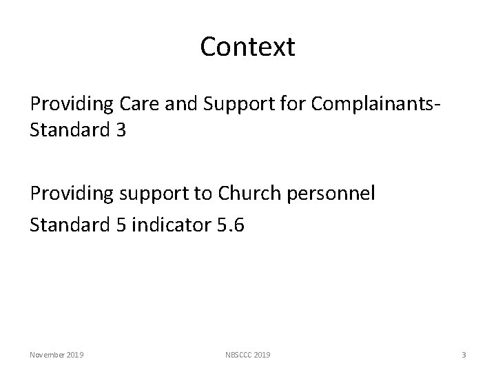 Context Providing Care and Support for Complainants. Standard 3 Providing support to Church personnel