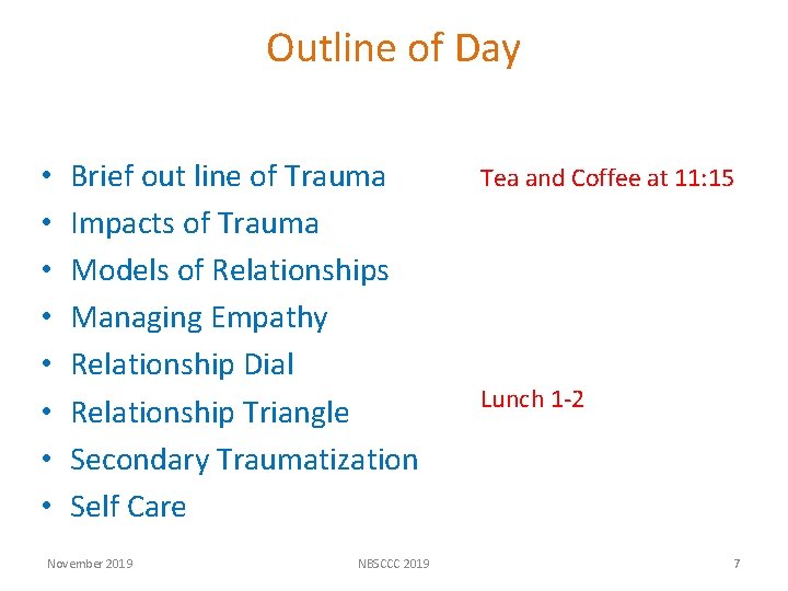 Outline of Day • • Brief out line of Trauma Impacts of Trauma Models