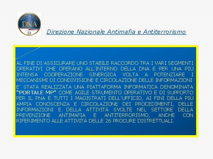 Direzione Nazionale Antimafia e Antiterrorismo AL FINE DI ASSICURARE UNO STABILE RACCORDO TRA I