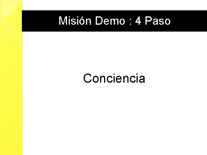 Misión Demo : 4 Paso Conciencia 