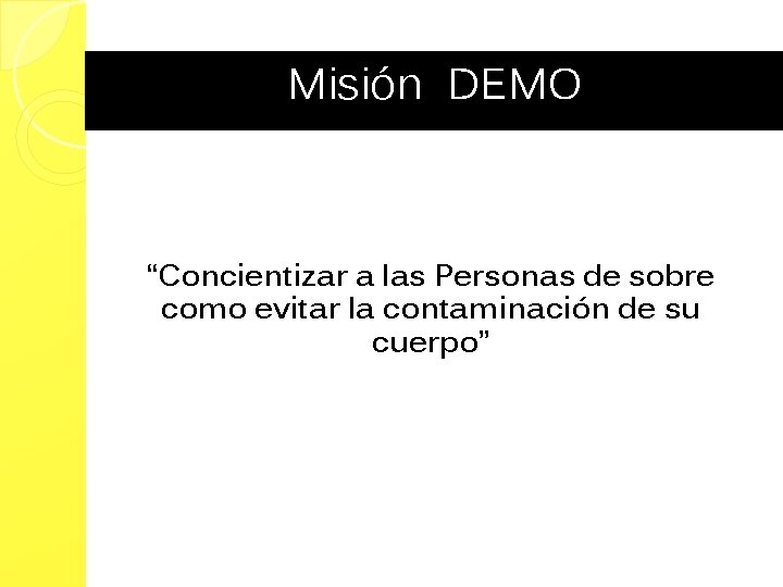 Misión DEMO “Concientizar a las Personas de sobre como evitar la contaminación de su