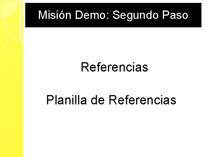 Misión Demo: Segundo Paso Referencias Planilla de Referencias 