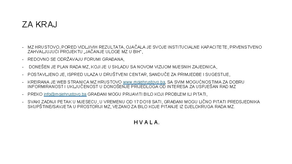 ZA KRAJ - MZ HRUSTOVO, PORED VIDLJIVIH REZULTATA, OJAČALA JE SVOJE INSTITUCIALNE KAPACITETE, PRVENSTVENO