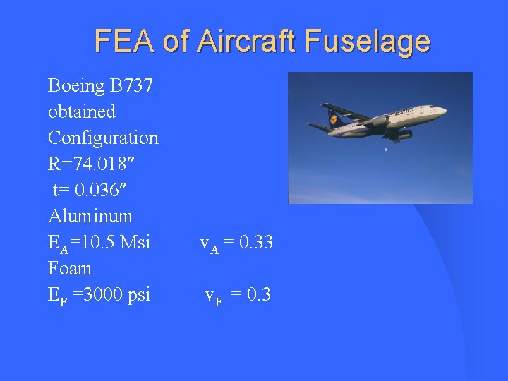 FEA of Aircraft Fuselage Boeing B 737 obtained Configuration R=74. 018 t= 0. 036 FEA of Aircraft Fuselage Boeing B 737 obtained Configuration R=74. 018 t= 0. 036