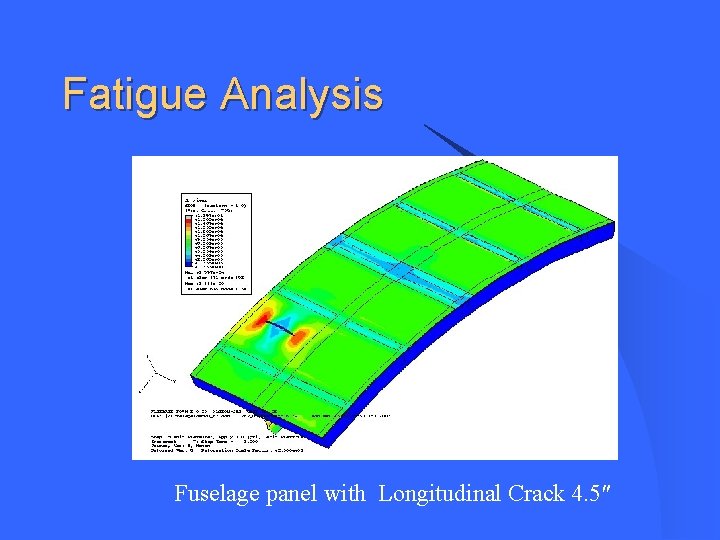 Fatigue Analysis Fuselage panel with Longitudinal Crack 4. 5 Fatigue Analysis Fuselage panel with Longitudinal Crack 4. 5