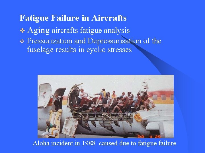 Fatigue Failure in Aircrafts v Aging aircrafts fatigue analysis v Pressurization and Depressurisation of Fatigue Failure in Aircrafts v Aging aircrafts fatigue analysis v Pressurization and Depressurisation of