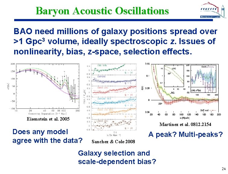 Baryon Acoustic Oscillations BAO need millions of galaxy positions spread over >1 Gpc 3