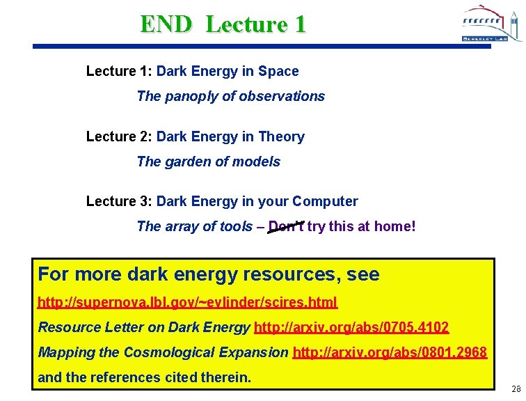 END Lecture 1: Dark Energy in Space The panoply of observations Lecture 2: Dark