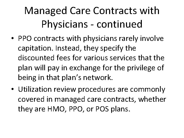 Managed Care Contracts with Physicians - continued • PPO contracts with physicians rarely involve Managed Care Contracts with Physicians - continued • PPO contracts with physicians rarely involve