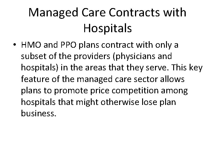 Managed Care Contracts with Hospitals • HMO and PPO plans contract with only a Managed Care Contracts with Hospitals • HMO and PPO plans contract with only a
