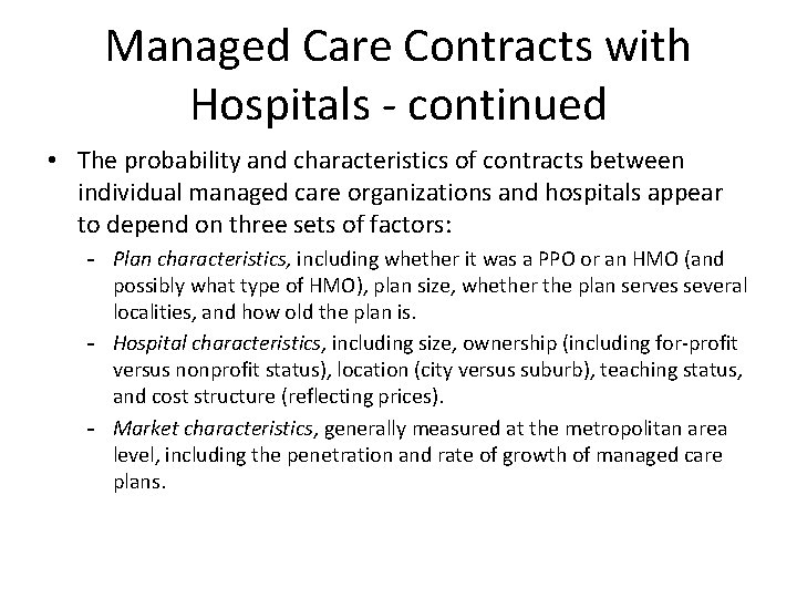 Managed Care Contracts with Hospitals - continued • The probability and characteristics of contracts Managed Care Contracts with Hospitals - continued • The probability and characteristics of contracts
