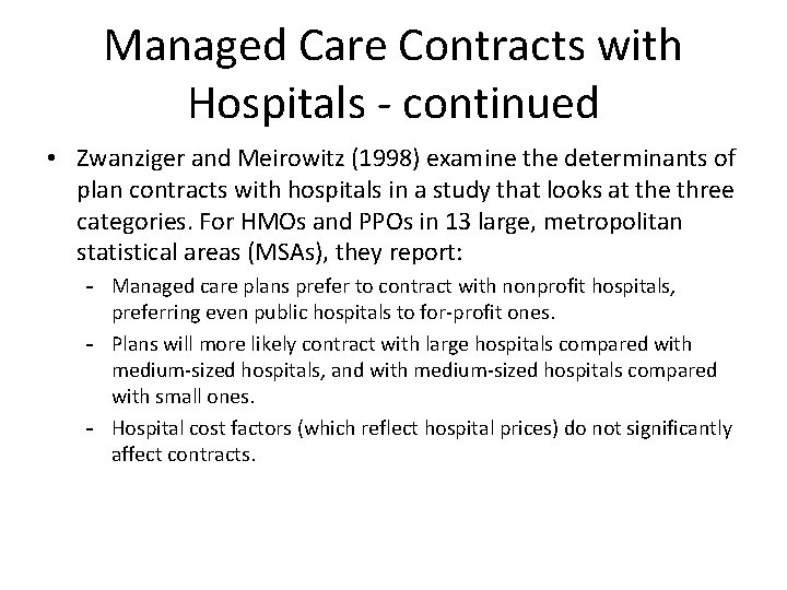 Managed Care Contracts with Hospitals - continued • Zwanziger and Meirowitz (1998) examine the Managed Care Contracts with Hospitals - continued • Zwanziger and Meirowitz (1998) examine the