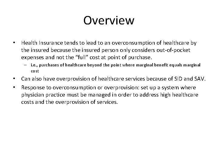 Overview • Health Insurance tends to lead to an overconsumption of healthcare by the Overview • Health Insurance tends to lead to an overconsumption of healthcare by the