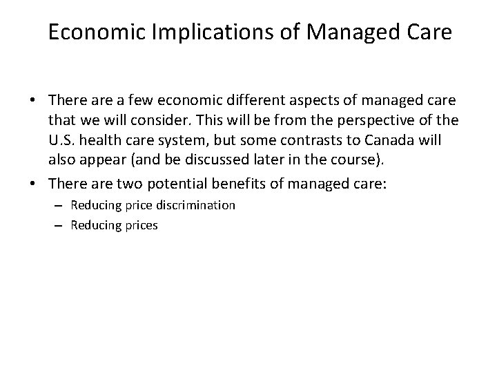 Economic Implications of Managed Care • There a few economic different aspects of managed Economic Implications of Managed Care • There a few economic different aspects of managed