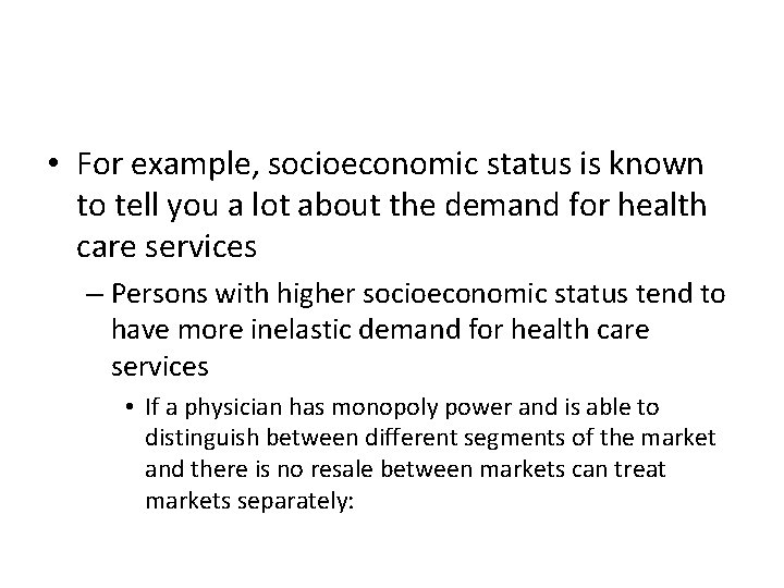 • For example, socioeconomic status is known to tell you a lot about • For example, socioeconomic status is known to tell you a lot about
