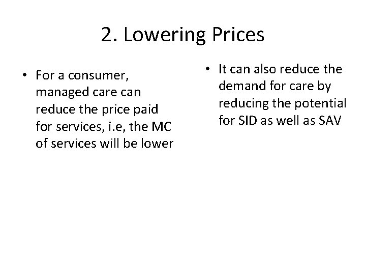 2. Lowering Prices • For a consumer, managed care can reduce the price paid 2. Lowering Prices • For a consumer, managed care can reduce the price paid