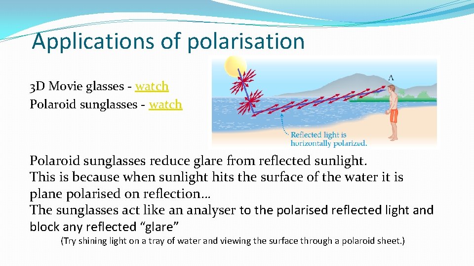 Applications of polarisation 3 D Movie glasses - watch Polaroid sunglasses reduce glare from