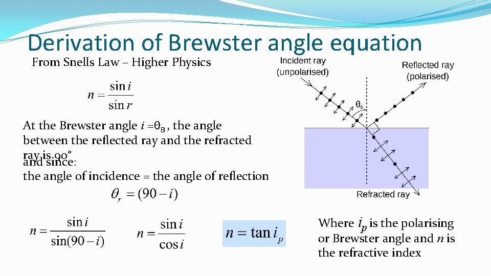 Derivation of Brewster angle equation From Snells Law – Higher Physics At the Brewster