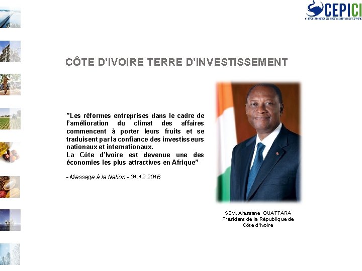 CÔTE D’IVOIRE TERRE D’INVESTISSEMENT ’’Les réformes entreprises dans le cadre de l’amélioration du climat
