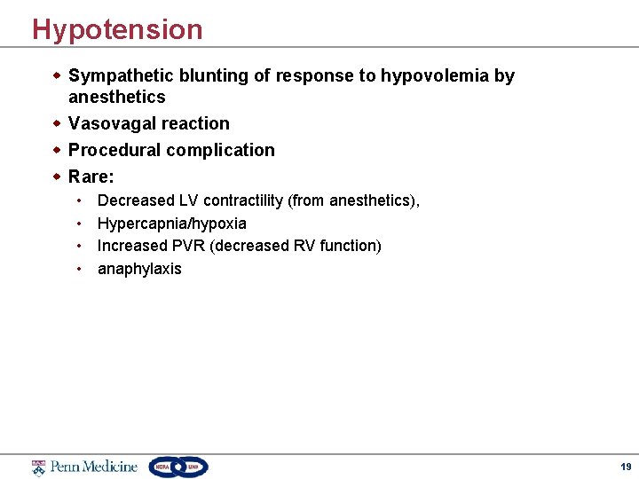 Hypotension w Sympathetic blunting of response to hypovolemia by anesthetics w Vasovagal reaction w