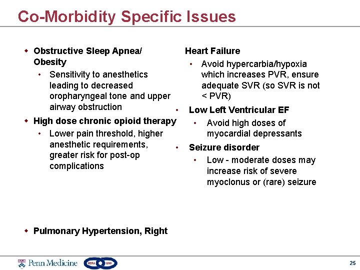 Co-Morbidity Specific Issues w Obstructive Sleep Apnea/ Heart Failure Obesity • Avoid hypercarbia/hypoxia •