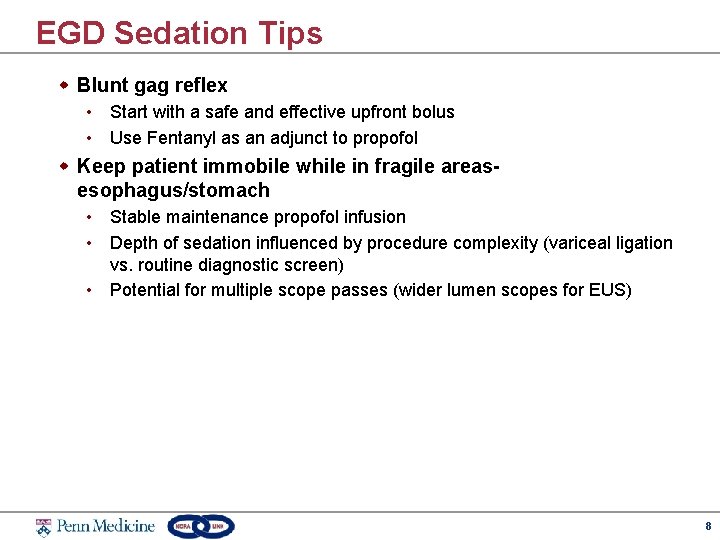 EGD Sedation Tips w Blunt gag reflex • Start with a safe and effective