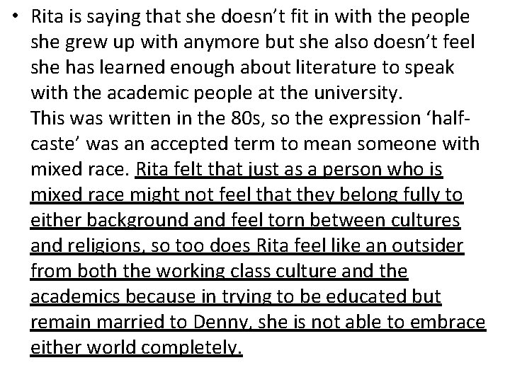  • Rita is saying that she doesn’t fit in with the people she