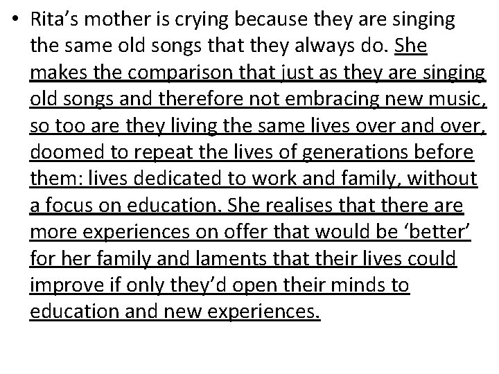  • Rita’s mother is crying because they are singing the same old songs
