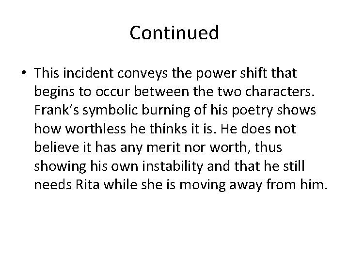 Continued • This incident conveys the power shift that begins to occur between the
