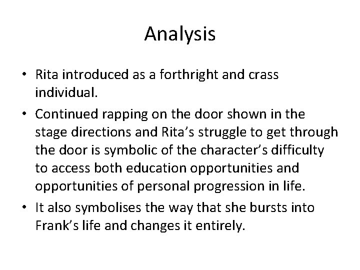 Analysis • Rita introduced as a forthright and crass individual. • Continued rapping on
