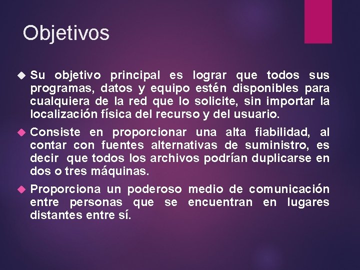 Objetivos Su objetivo principal es lograr que todos sus programas, datos y equipo estén