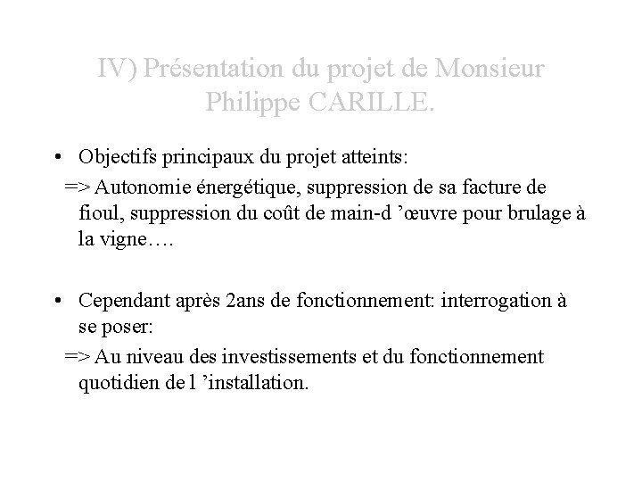 IV) Présentation du projet de Monsieur Philippe CARILLE. • Objectifs principaux du projet atteints: IV) Présentation du projet de Monsieur Philippe CARILLE. • Objectifs principaux du projet atteints: