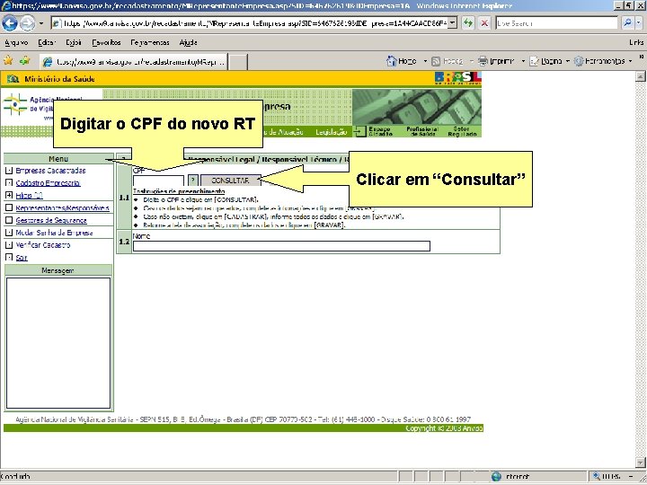 Digitar o CPF do novo RT Clicar em “Consultar” Agência Nacional de Vigilância Sanitária
