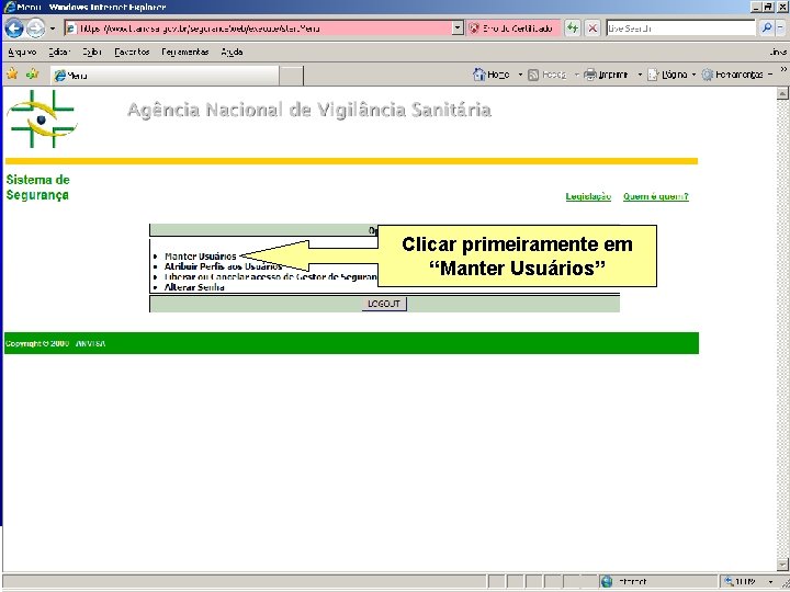 Clicar primeiramente em “Manter Usuários” Agência Nacional de Vigilância Sanitária www. anvisa. gov. br