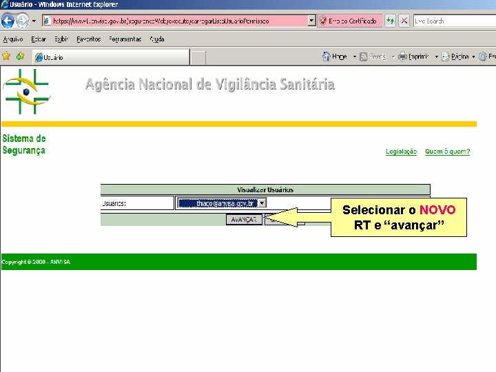 Selecionar o NOVO RT e “avançar” Agência Nacional de Vigilância Sanitária www. anvisa. gov.