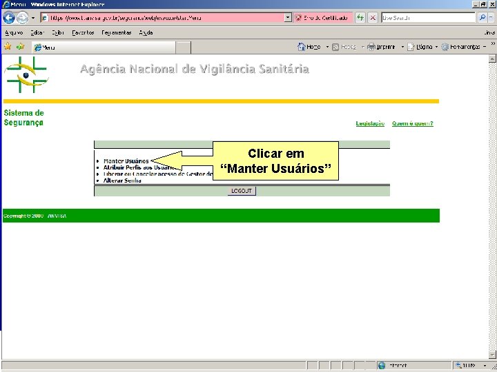 Clicar em “Manter Usuários” Agência Nacional de Vigilância Sanitária www. anvisa. gov. br 