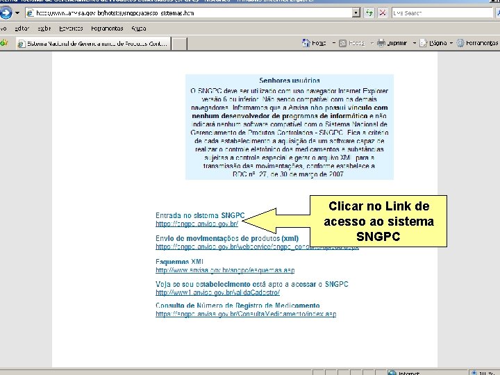 Clicar no Link de acesso ao sistema SNGPC Agência Nacional de Vigilância Sanitária www.