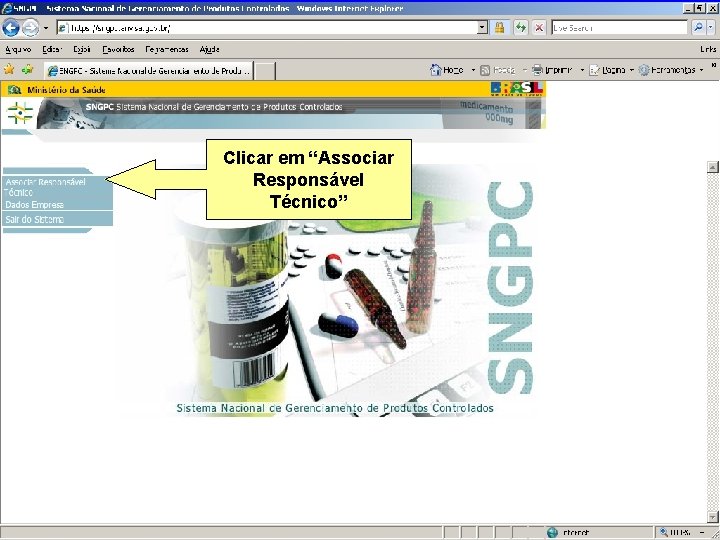 Clicar em “Associar Responsável Técnico” Agência Nacional de Vigilância Sanitária www. anvisa. gov. br