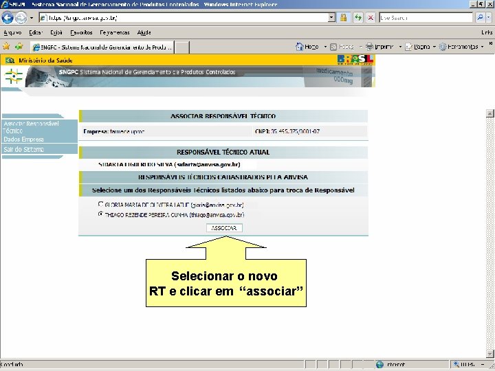 Selecionar o novo RT e clicar em “associar” Agência Nacional de Vigilância Sanitária www.