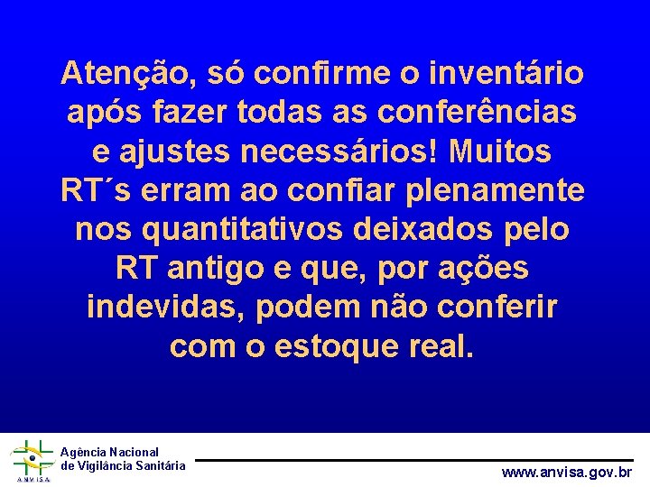 Atenção, só confirme o inventário após fazer todas as conferências e ajustes necessários! Muitos