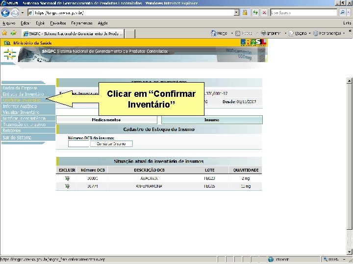 Clicar em “Confirmar Inventário” Agência Nacional de Vigilância Sanitária www. anvisa. gov. br 