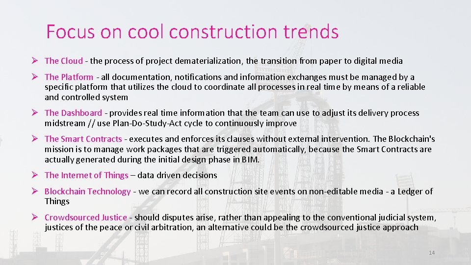 Focus on cool construction trends Ø The Cloud - the process of project dematerialization,