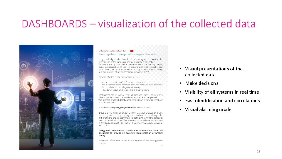 DASHBOARDS – visualization of the collected data • Visual presentations of the collected data