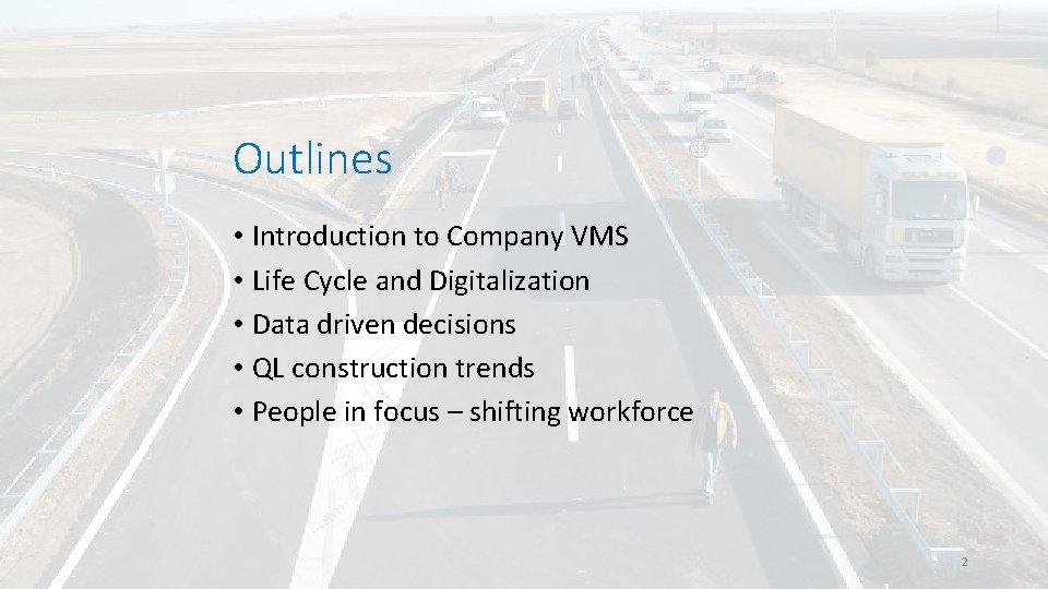 Outlines • Introduction to Company VMS • Life Cycle and Digitalization • Data driven