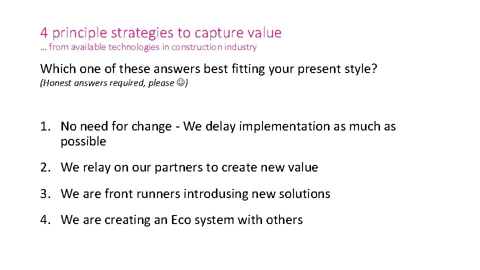 4 principle strategies to capture value … from available technologies in construction industry Which