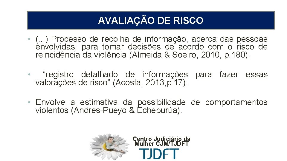 MEDIDA PROTETIVA CÍVEL AVALIAÇÃO DE RISCO • (. . . ) Processo de recolha