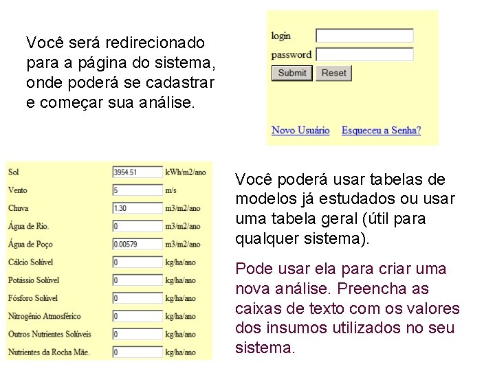 Você será redirecionado para a página do sistema, onde poderá se cadastrar e começar