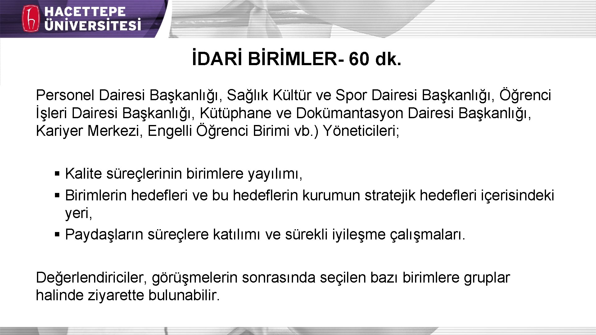 İDARİ BİRİMLER- 60 dk. Personel Dairesi Başkanlığı, Sağlık Kültür ve Spor Dairesi Başkanlığı, Öğrenci